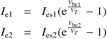 \begin{aligndat}
I_{e1} &=& I_{es1} ( e^{\frac{V_{be1}}{V_T}} - 1)\\
I_{e2} &=& I_{es2} ( e^{\frac{V_{be2}}{V_T}} - 1)
\begin{aligndat}
