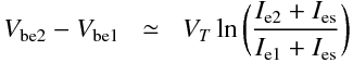 \begin{aligndat}
V_\mathrm{be2} - V_\mathrm{be1}  &=& V_T\ln\bigg(\frac{I_\mathrm{e2} + I_\mathrm{es}}{ I_\mathrm{e1} + I_\mathrm{es}}\bigg)
\end{aligndat}