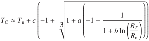 
T_\mathrm{C} \approx T_{\mathrm{n}} + c \left( - 1 + \sqrt[\leftroot{-2}\uproot{-16}\displaystyle{3}]{1 + a \left( - 1 + \displaystyle\frac{1}{1 + b \ln\left(\displaystyle\frac{R_T}{R_\mathrm{n}\right)}\right)}}\right) 

