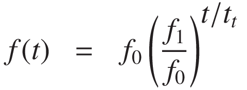 
f(t) &=& f_0 \left( \frac{f_1}{f_0} \right)^{\displaystyle{t / t_t}}
