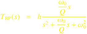
T_\mathrm{BP}(s) &=& h \frac{\displaystyle\frac{\omega}{Q} s}{ s^2 + \displaystyle\frac{\omega}{Q} s + \omega^2
